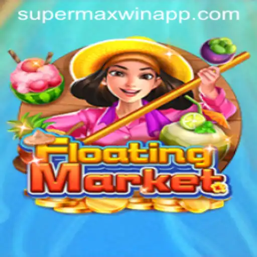 Discover the Thrilling World of FloatingMarket and the Quest for Supermaxwin